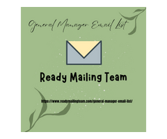 Maximizing Market Reach with Ready Mailing Team's General Managers Mailing List