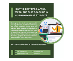 How the Best Upsc, Appsc, Tspsc, and Clat Coaching in Hyderabad Helps Students