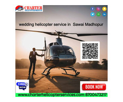 wedding helicopter service in Sawai Madhopur