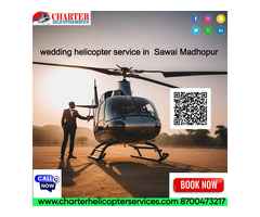 wedding helicopter service in Sawai Madhopur