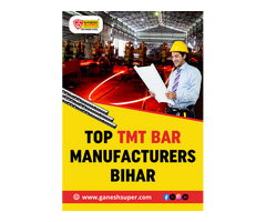 Top TMT Bar Manufacturers in Bihar - Ganesh Super