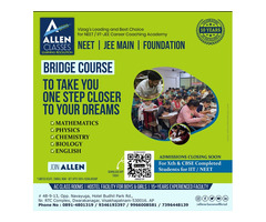 Bridge Course Enrollment Now Open! ALLEN CLASSES 9346193397 / 9966008581