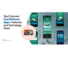 Top 5 Success Fuel Delivery Apps: Features and Technology Stack