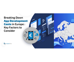 Breaking Down App Development Costs in Europe: Key Factors to Consider