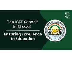 Top ICSE Schools in Bhopal: Ensuring Excellence in Education