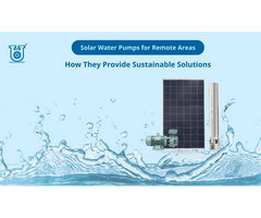 Efficient Solar Water Pumps for Remote Areas - Unnati Pumps