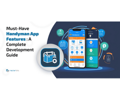 Must-Have Handyman App Features: A Complete Development Guide