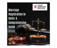 Marriage Registration in Delhi: A Comprehensive Guide