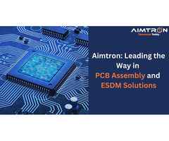 Aimtron: Leading the Way in PCB Assembly and ESDM Solutions