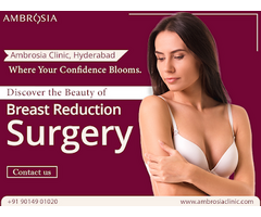 Expert Breast Reduction Surgery in Hyderabad | Ambrosia Clinic