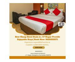 How Cheap Hotel Deals in J P Nagar Provide Enjoyable Stays| Book Now: 9620252571