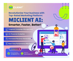 Revolutionize Your business with Top-Rated Marketing Platform: MiClient AI: Smarter, Faster, Better!