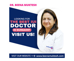 Looking for the Best IUI Doctor in Gurgaon Visit Us