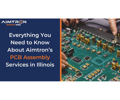 Everything You Need to Know About Aimtron’s PCB Assembly Services in Illinois