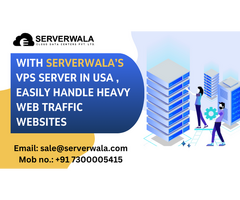 With Serverwala’s VPS Server in USA, Easily Handle Heavy Web Traffic Websites