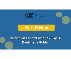 Betting on Esports with 11xPlay: A Beginner’s Guide