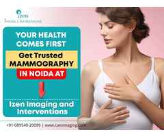 Your Health Comes First – Get Trusted Mammography in Noida at Izen Imaging and Interventions